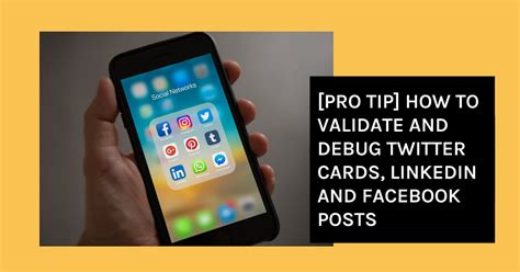 [Pro Tip] How to Validate and Debug Twitter Cards, LinkedIn and 